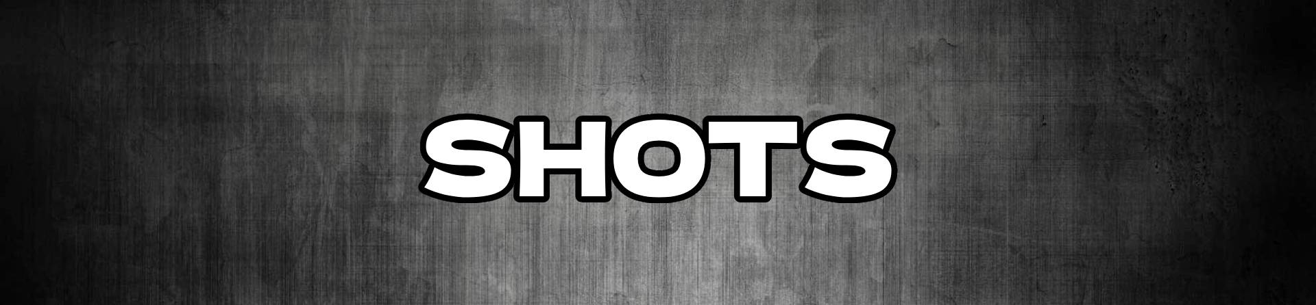 SHOTS